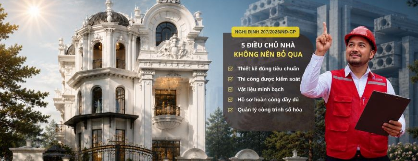 Xây nhà từ 2026: Những điều chủ đầu tư cần lưu ý 